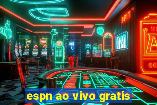 espn ao vivo gratis